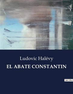 EL ABATE CONSTANTIN - Halévy, Ludovic