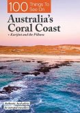 100 Things to See on Australia's Coral Coast: + Karijini and the Pilbara