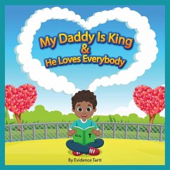 My Daddy Is King and He Loves Everybody: Matthew 21:16 ICB - Tartt, Evidence