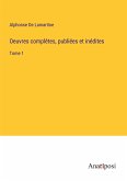 Oeuvres complètes, publiées et inédites