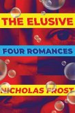 The Elusive: Four Romances