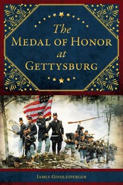 The Medal of Honor at Gettysburg - Gindlesperger, James