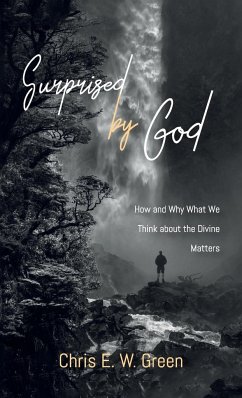 Surprised by God: How and Why What We Think about the Divine Matters