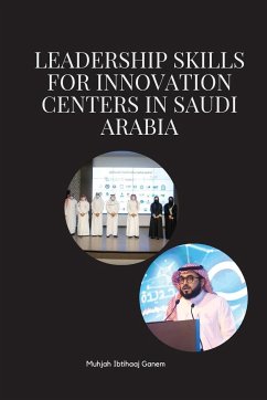 Leadership Skills for Innovation Centers in Saudi Arabia - Muhjah, Ibtihaaj Ganem