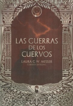 Las guerras de los cuervos - Messer, Laura G. W.