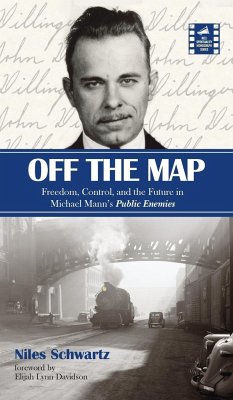 Off the Map: Freedom, Control, and the Future in Michael Mann's Public Enemies