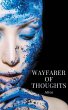 Wayfarer Of Thoughts - A collection of... - Bild 1