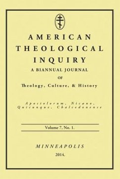 American Theological Inquiry, Volume Seven, Issue One: A Biannual Journal of Theology, Culture, and History