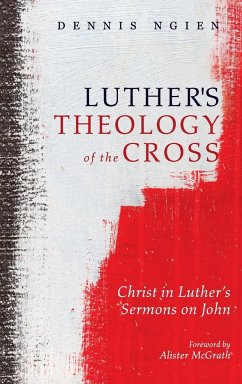 Luther's Theology of the Cross - Ngien, Dennis