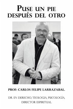 Puse Un Pie Después Del Otro - Larrazabal., Carlos Felipe