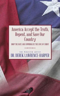 America Accept the Truth, Repent, and Save Our Country - Lawrence-Harper, Derek