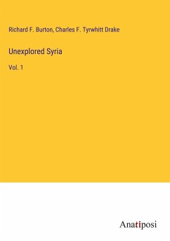 Unexplored Syria - Burton, Richard F.; Drake, Charles F. Tyrwhitt