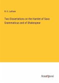 Two Dissertations on the Hamlet of Saxo Grammaticus and of Shakespear