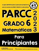 PARCC GRADO 6 Matemáticas Para Principiantes