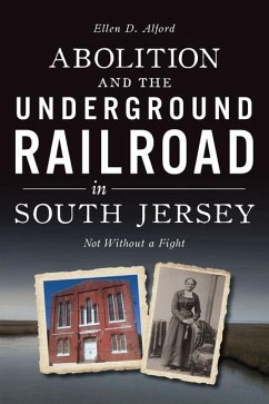 Abolition and the Underground Railroad in South Jersey - Alford, Ellen