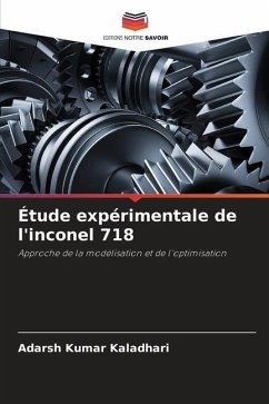 Étude expérimentale de l'inconel 718 - Kaladhari, Adarsh Kumar