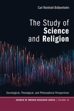 The Study of Science and Religion: Sociological, Theological, and Philosophical Perspectives - Brakenhielm, Carl Reinhold