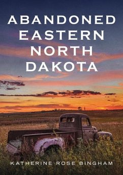 Abandoned Eastern North Dakota - Bingham, Katherine Rose