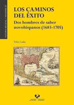 Cover Los caminos del éxito. Dos hombres de saber novohispanos (1683-1705)