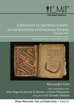 A Handlist of the Manuscripts in the Institute of Ethiopian Studies, Volume Two: The Arabic Materials of the Ethiopian Islamic Tradition