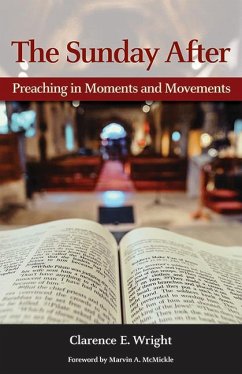 The Sunday After: Preaching in Moments and Movements - Wright, Clarence E.