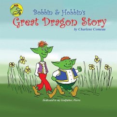 Bobbin and Hobbin's Great Dragon Adventure - Comeau, Charlene