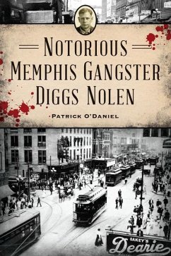 Notorious Memphis Gangster Diggs Nolen - O'Daniel