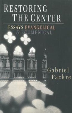Restoring the Center: Essays Evangelical & Ecumenical