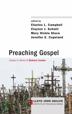 Preaching Gospel: Essays in Honor of Richard Lischer