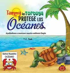 Tammy la Tortuga Protege Los Océanos - Pask, T. C.