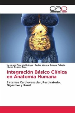 Integración Básico Clínica en Anatomía Humana - Pimentel Lóriga, Yenieser;Crespo Palacio, Carlos Lázaro;Osorio Bazar, Niurka