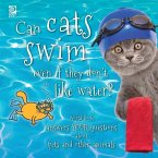 Can cats swim even if they don't like water?: World Book answers your questions about pets and other animals