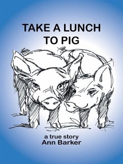 Take a Lunch to Pig - Barker, Ann