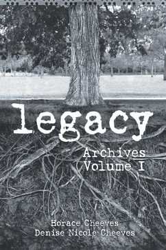 Legacy: Archives Volume I - Cheeves, Horace; Cheeves, Denise Nicole