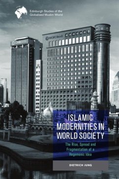 Islamic Modernities in World Society - Jung, Dietrich
