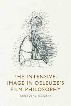 The Intensive-Image in Deleuze's Film-Philosophy - Escobar, Crist bal