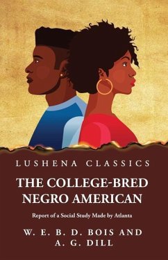 The College-Bred Negro American - W E Burghardt Du Bois