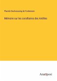 Mémoire sur les coralliaires des Antilles