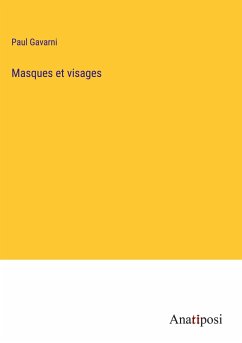 Masques et visages - Gavarni, Paul