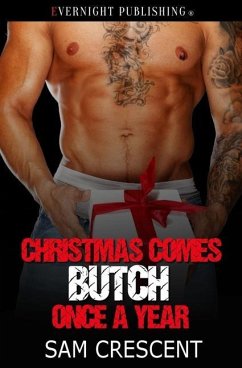 Christmas Comes Butch Once a Year - Crescent, Sam