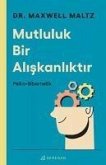 Mutluluk Bir Aliskanliktir