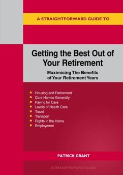 A Straightforward Guide to Getting the Best Out of Your Retirement: Revised 2023 Edition - Grant, Patrick