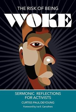 The Risk of Being Woke: Sermonic Reflections for Activists - DeYoung, Curtiss P.