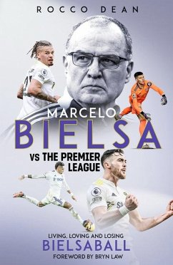 Marcelo Bielsa vs The Premier League - Dean, Rocco