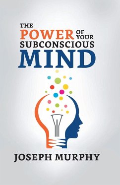 The Power of Your Subconscious Mind - Murphy, Joseph