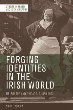Forging Identities in the Irish World - Cooper, Sophie