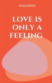 love is only a feeling