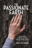The Passionate Earth: The Evolution of Our Relationship with the Natural World