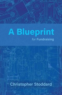 A Blueprint for Fundraising - Stoddard, Christopher