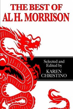 The Best of Al H. Morrison: Selected and Edited by Karen Christino - Morrison, Al H.